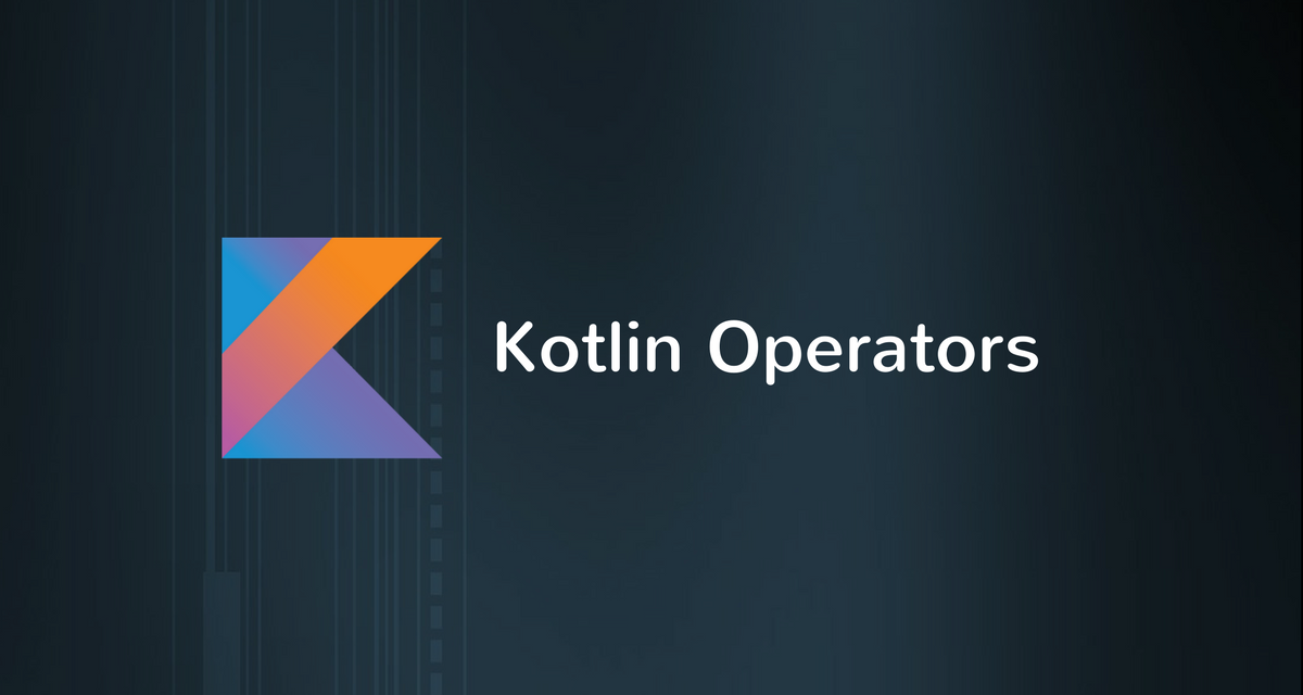 Kotlin Operators With Examples | CalliCoder