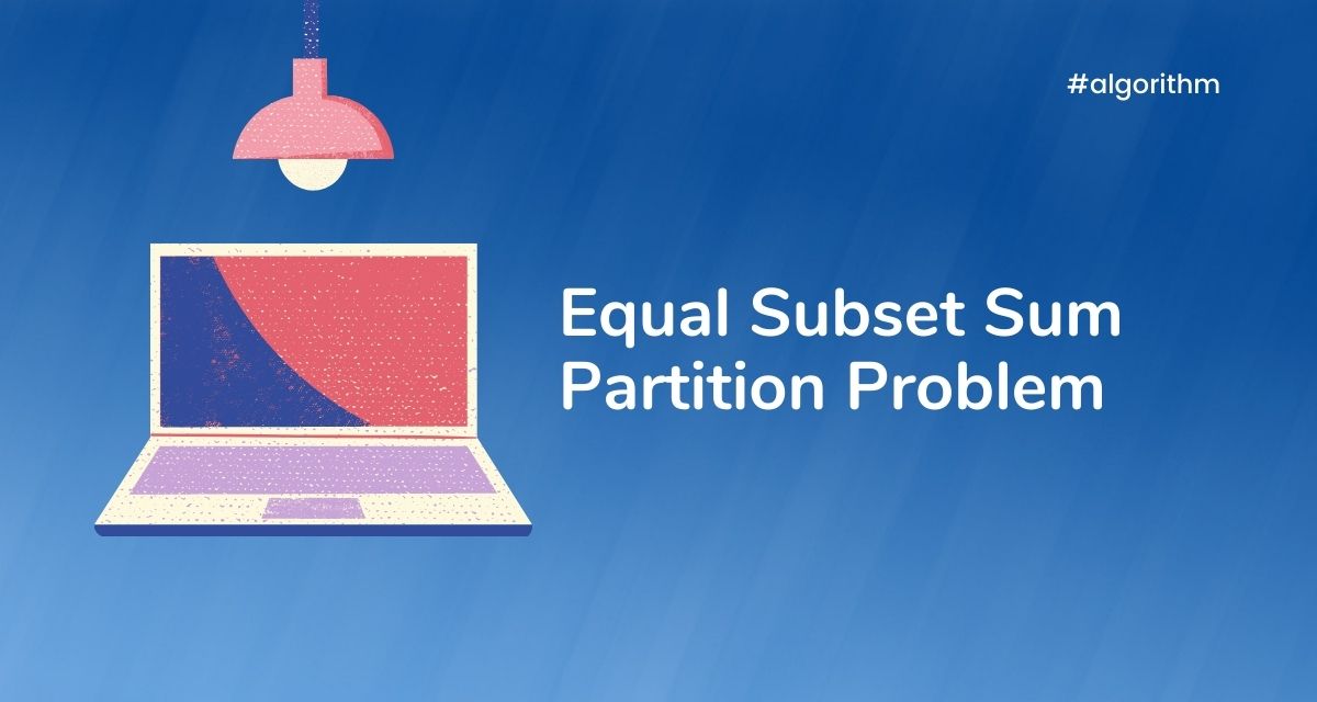 equal-subset-sum-partition-problem-callicoder